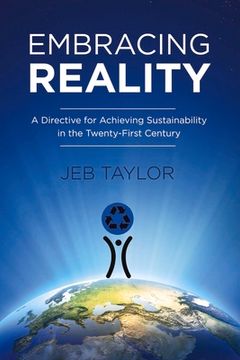 portada Embracing Reality: A Directive for Achieving Sustainability in the Twenty-First Century Volume 1 (en Inglés)