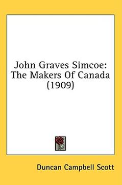 portada john graves simcoe: the makers of canada (1909) (in English)