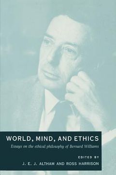 portada World, Mind, and Ethics Paperback: Essays on the Ethical Philosophy of Bernard Williams (in English)