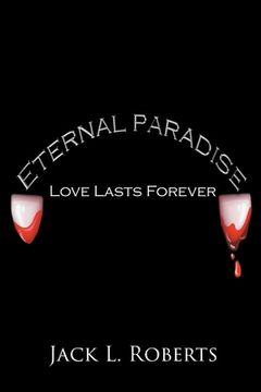 portada Eternal Paradise: Love Lasts Forever (in English)