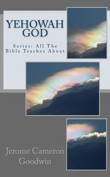 portada Yehowah God: Series: All The Bible Teaches About (en Inglés)
