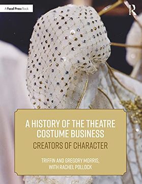 portada A History of the Theatre Costume Business: Creators of Character 