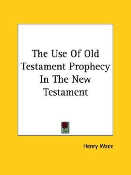 portada the use of old testament prophecy in the new testament (in English)