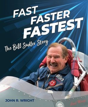 portada Fast, Faster, Fastest: The Bill Sadler Story (en Inglés)