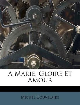 portada A Marie, Gloire Et Amour (in French)