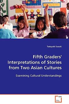 portada fifth graders' interpretations of stories from two asian cultures (en Inglés)
