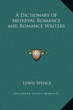 portada a dictionary of medieval romance and romance writers (en Inglés)