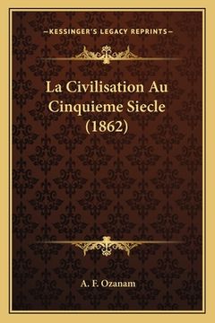 portada La Civilisation Au Cinquieme Siecle (1862) (in French)