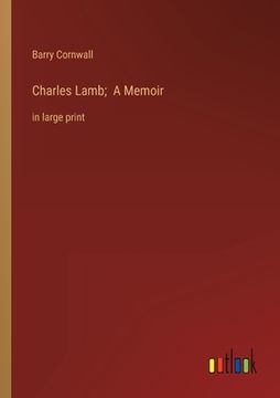 portada Charles Lamb; A Memoir: in large print (en Inglés)