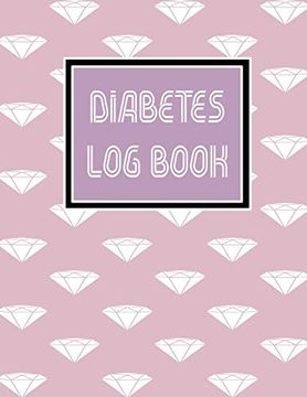 portada Diabetes log Book: Diabetes Tracking Not Blood Sugar Dairy to Track Health at Breakfast, Lunch, Dinner, bed Before & After Tracking (Diabetes log Book) 