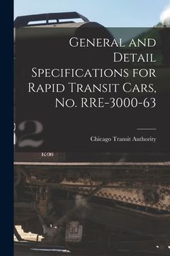 portada General and Detail Specifications for Rapid Transit Cars, No. RRE-3000-63 (en Inglés)