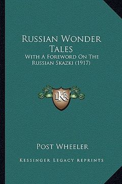 portada russian wonder tales: with a foreword on the russian skazki (1917) with a foreword on the russian skazki (1917) (en Inglés)