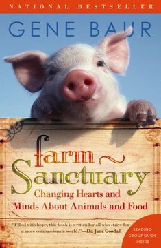 portada Farm Sanctuary: Changing Hearts and Minds About Animals and Food 