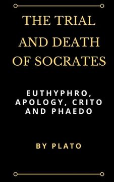 portada The Trial and Death of Socrates: Euthyphro, Apology, Crito and Phaedo (en Inglés)