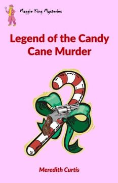 portada Legend of the Candy Cane Murder (Maggie King Mysteries) (Volume 3)