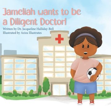 portada Jameliah wants to be a Diligent Doctor! (en Inglés)