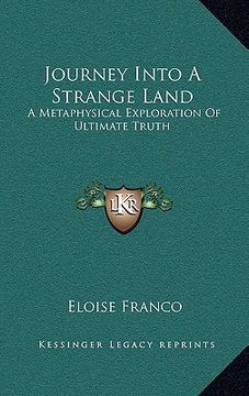 portada journey into a strange land: a metaphysical exploration of ultimate truth