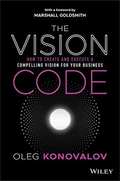 portada The Vision Code: How to Create and Execute a Compelling Vision for Your Business
