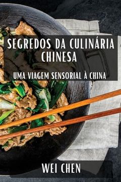 portada Segredos da Culinária Chinesa: Uma Viagem Sensorial à China (en Portugués)