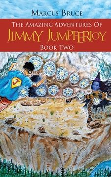 portada The Amazing Adventures of Jimmy Jumpferjoy: Book Two (en Inglés)