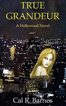 portada True Grandeur: A Hollywood Novel