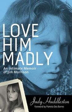 portada Love Him Madly: An Intimate Memoir of Jim Morrison (in English)