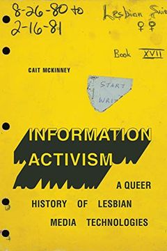 portada Information Activism: A Queer History of Lesbian Media Technologies (Sign, Storage, Transmission) (en Inglés)