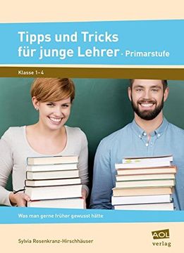portada Tipps und Tricks für Junge Lehrer - Primarstufe: Was man Gerne Früher Gewusst Hätte (1. Bis 4. Klasse) (en Alemán)