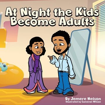 portada At Night the Kids Become Adults: The Adventure Starts at Night (en Inglés)