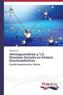 portada Aminoguanidinas y 1,2-Diaminas Quirales en Síntesis Enantioselectivas