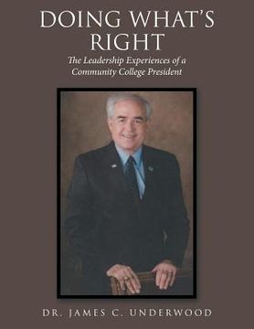 portada Doing What'S Right: The Leadership Experiences of a Community College President (in English)