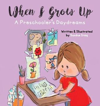 portada When I Grow Up: A Preschooler's Daydreams (en Inglés)
