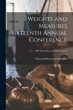 portada Weights and Measures Sixteenth Annual Conference; NBS Miscellaneous Publication 55 (en Inglés)