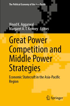 portada Great Power Competition and Middle Power Strategies: Economic Statecraft in the Asia-Pacific Region (en Inglés)