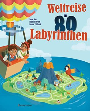 portada Weltreise in 80 Labyrinthen. Das R? Tselbuch f? R Kinder ab 7 Jahren: Mit Einer Abenteuer-Rahmenhandlung und Wissenswertem zu Orten und St? Dten (en Alemán)