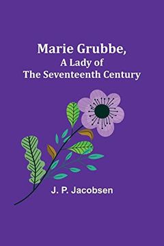 portada Marie Grubbe, a Lady of the Seventeenth Century (en Inglés)