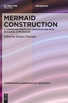 portada Mermaid Construction: A Compound-Predicate Construction With Biclausal Appearance: 6 (Comparative Handbooks of Linguistics [Chl], 6) (en Inglés)