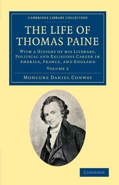 portada The Life of Thomas Paine 2 Volume Set: The Life of Thomas Paine - Volume 2 (Cambridge Library Collection - North American History) (en Inglés)
