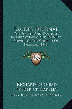 portada laudes diurnae: the psalter and canticles in the morning and evening service of the church of england (1843) (en Inglés)