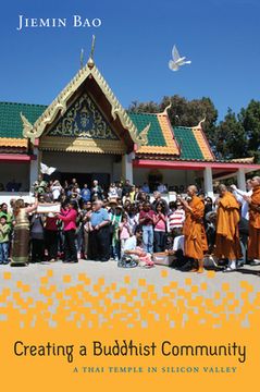 portada Creating a Buddhist Community: A Thai Temple in Silicon Valley (in English)