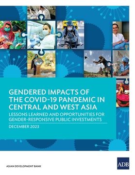 portada Gendered Impacts of the COVID-19 Pandemic in Central and West Asia: Lessons Learned and Opportunities for Gender-Responsive Public Investments (en Inglés)