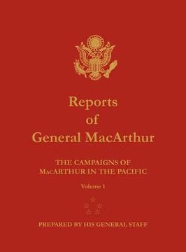 portada reports of general macarthur: the campaigns of macarthur in the pacific. volume 1 (en Inglés)