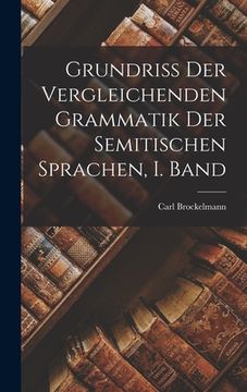 portada Grundriss der Vergleichenden Grammatik der Semitischen Sprachen, I. Band (en Alemán)