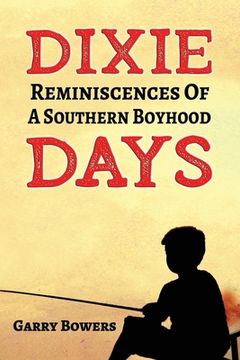 portada Dixie Days: Reminiscences of a Southern Boyhood (en Inglés)