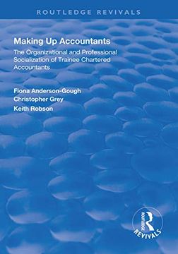 portada Making Up Accountants: The Organizational and Professional Socialization of Trainee Chartered Accountants