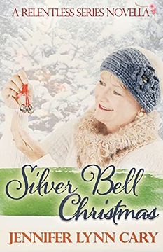 portada Silver Bell Christmas: A Relentless Novella (en Inglés)