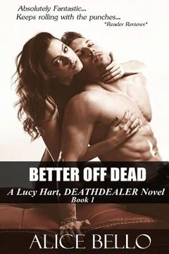 portada Better Off Dead: A Lucy Hart, Deathdealer Novel (in English)