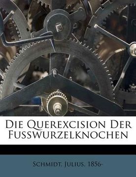 portada Die Querexcision Der Fusswurzelknochen (en Alemán)