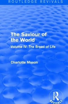portada The Saviour of the World (Routledge Revivals): Volume IV: The Bread of Life (in English)