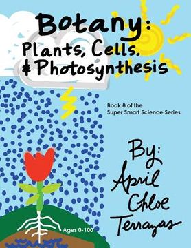 portada Botany: Plants, Cells and Photosynthesis (Super Smart Science) (en Inglés)